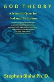 God Theory: A Scientific Quest for God and The Cosmos: A Prequel to The Unified SuperStandard Model, A Composite, Functionally Tri