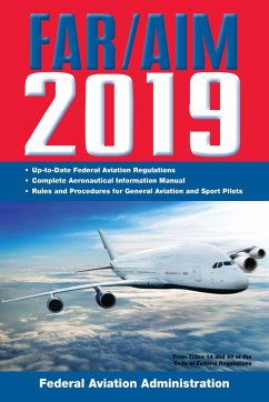 Far/Aim 2019: Up-To-Date FAA Regulations / Aeronautical Information Manual - Federal Aviation Administration (Faa)