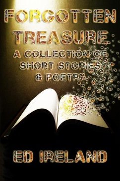 Forgotten Treasure: A Collection of Short Stories & Poems - Ireland, Ed
