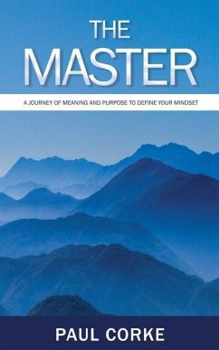 The Master: A Journey of Meaning and Purpose - Corke, Paul