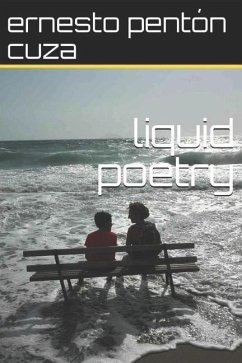 liquid poetry - Pentón Cuza, Ernesto