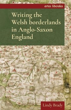 Writing the Welsh borderlands in Anglo-Saxon England - Brady, Lindy