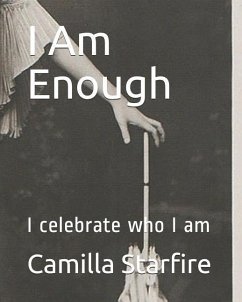 I Am Enough: I Celebrate Who I Am - Starfire, Camilla