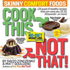 Cook This, Not That! Skinny Comfort Foods - Zinczenko, David; Goulding, Matt