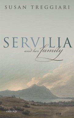 Servilia and Her Family - Treggiari, Susan (Bass Professor Emeritus in the School of Humanitie