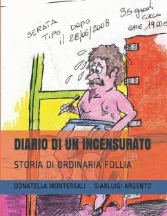Diario Di Un Incensurato: Storia Di Ordinaria Follia - Argento, Gianluigi
