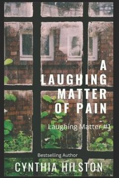 A Laughing Matter of Pain - Hilston, Cynthia