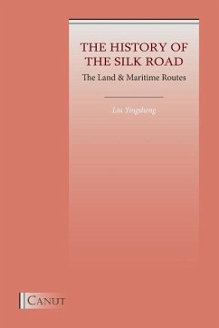 The History of the Silk Road: The Land & Maritime Routes - Liu, Yingsheng