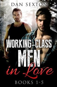 Working-Class Men in Love - Sexton, Dan