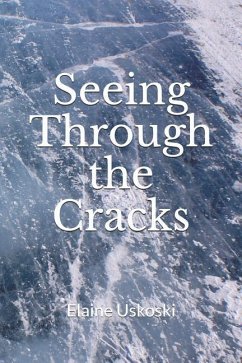 Seeing Through the Cracks - Uskoski, Elaine