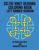 Celtic Knot Designs Coloring Book: Left Handed Version