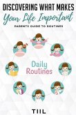 Discovering What Makes Your Life Important: Increase Happiness: Parents Guide to Routines