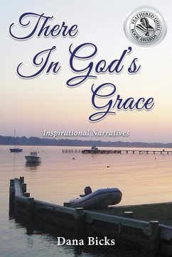 There In God's Grace - Bicks, Dana