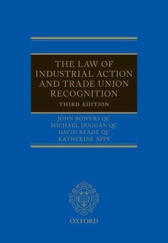 The Law of Industrial Action and Trade Union Recognition 3e - Bowers Qc, John; Duggan Qc, Michael; Reade Qc, David; Apps, Katherine