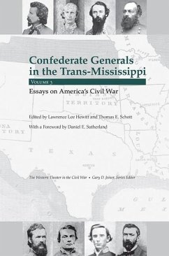 Confederate Generals in the Trans-Mississippi, Vol 3: Essays on America's Civil War Volume 3 - Schott, Thomas E.; Hewitt, Lawrence Lee