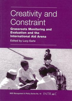 Creativity and Constraint: Grassroots Monitoring and Evaluation and the International Aid Arena - Earle, Lucy