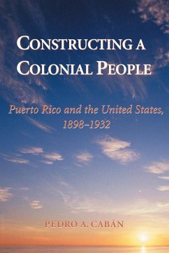 Constructing A Colonial People (eBook, PDF) - Caban, Pedro A