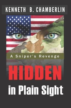 Hidden in Plain Sight: A sniper's revenge - Chamberlin, Kenneth B.