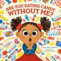 Are You Eating Candy Without Me? - Malesevic, Draga Jenny