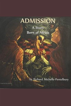 Admission: A Story Born of Africa - Michelle-Pentelbury, Richard