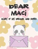Dear Maci, Diary of My Dreams and Hopes: A Girl's Thoughts