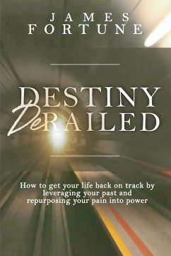 Destiny Derailed - Fortune, James