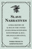 Slave Narratives: A Folk History of Slaves in the United States from Interviews With Former Slaves – Arkansas Narratives, Part 1 (eBook, ePUB)