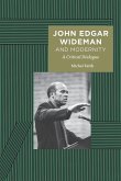 John Edgar Wideman and Modernity: A Critical Dialogue