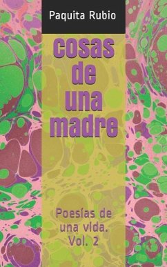 Cosas de Una Madre: Poesías de Una Vida. Vol. 2 - Rubio, Paquita
