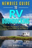 Newbies Guide to RV Boondocking: For Millennials, Seniors, and Everyone in Between