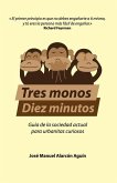 Tres Monos, Diez Minutos: Guía de la sociedad actual para urbanitas curiosos