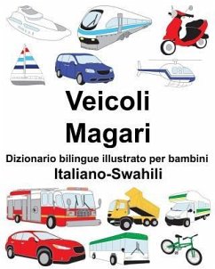 Italiano-Swahili Veicoli/Magari Dizionario bilingue illustrato per bambini - Carlson, Suzanne; Carlson, Richard