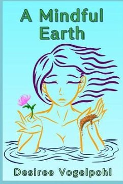 A Mindful Earth - Vogelpohl, Desiree