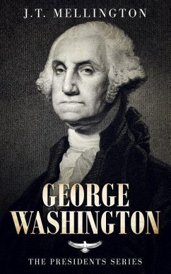 George Washington: The American Presidents Series - The 1st President, 1789-1797 - Mellington, J. T.