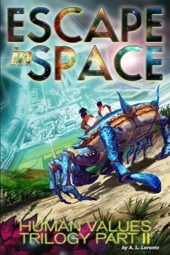 Escape in Space: Human Values Trilogy Book II - Lorentz, A. L.