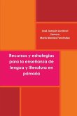 Recursos y estrategias para la enseñanza de lengua y literatura en primaria
