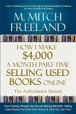 How I Make $4,000 a Month Part-Time Selling Used Books Online: The Authoritative Manual: How Ordinary People are Making $50,000+ Selling Used Books Pa