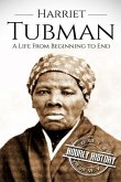 Harriet Tubman: A Life From Beginning to End