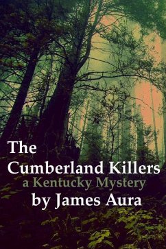 The Cumberland Killers: A Kentucky Mystery - Aura, James