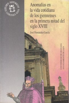 Anomalías en la vida cotidiana de giennenses en primera mitad s. XVIII - Fernández García, José