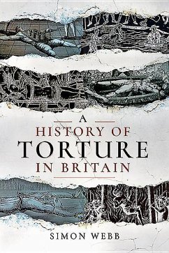 A History of Torture in Britain - Webb, Simon