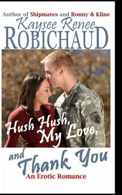 Hush Hush, My Love, and Thank You: An Erotic Romance - Robichaud, Kaysee Renee