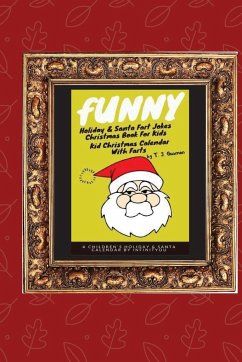 Funny Holiday & Santa Fart Jokes Christmas Book For Kids - Kid Christmas Calender With Farts - Gusman, T. J.