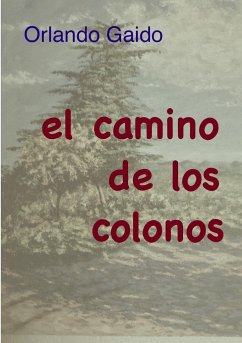 el camino de los colonos - Gaido, Orlando