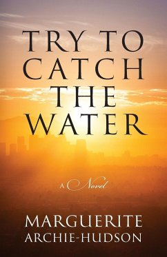 Try to Catch the Water - Archie-Hudson, Marguerite