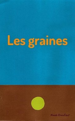 Les graines - Orenfant, Noah