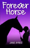 Forever Horse: The Complete Trilogy