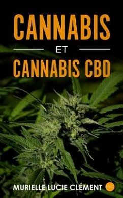 Cannabis et cannabis CBD - Clément, Murielle Lucie