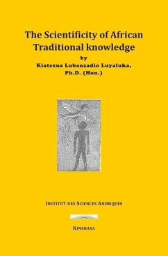 The Scientificity of African Traditional Knowledge - Luyaluka, Kiatezua Lubanzadio