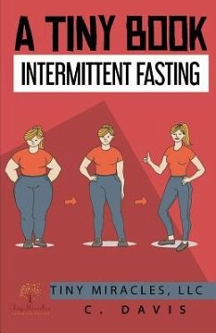 A Tiny Book: Intermittent Fasting - Davis, C.